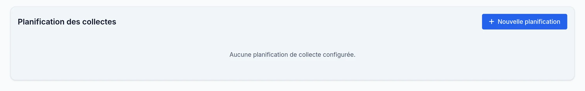La liste des planifications de collecte.
